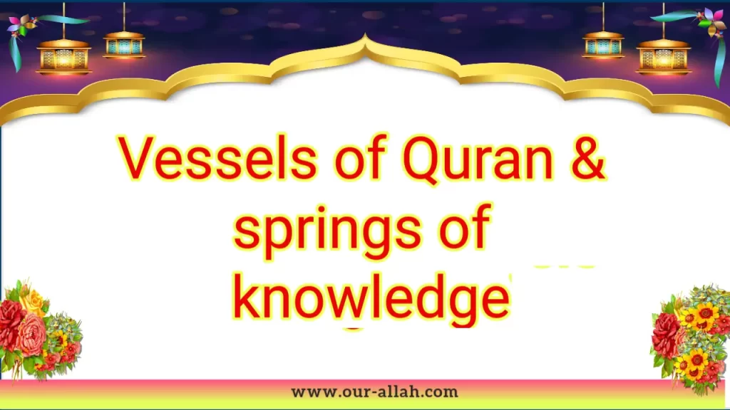 vessels of Quran and spring of knowledge